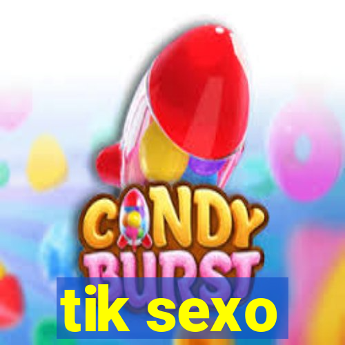 tik sexo